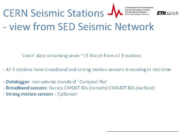 CERN Seismic Stations - view from SED Seismic Network ‘clean’ data streaming since ~15