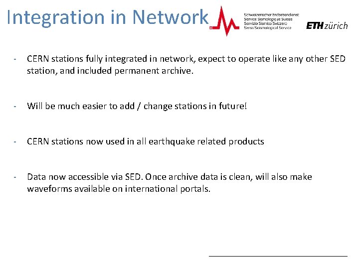 Integration in Network - CERN stations fully integrated in network, expect to operate like