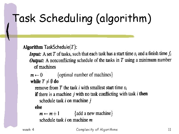 Task Scheduling (algorithm) week 4 Complexity of Algorithms 11 Task Scheduling (algorithm) week 4 Complexity of Algorithms 11