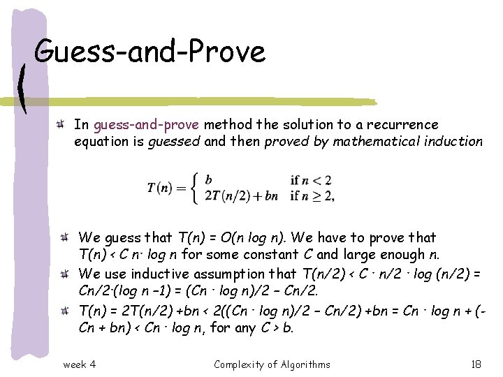 Guess-and-Prove In guess-and-prove method the solution to a recurrence equation is guessed and then Guess-and-Prove In guess-and-prove method the solution to a recurrence equation is guessed and then