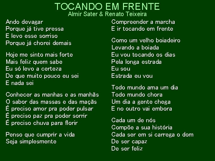 TOCANDO EM FRENTE Almir Sater & Renato Teixeira Ando devagar Porque já tive pressa