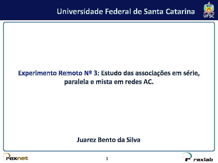 Universidade Federal de Santa Catarina Experimento Remoto Nº 3: Estudo das associações em série,