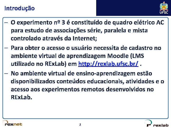 Introdução – O experimento nº 3 é constituído de quadro elétrico AC para estudo