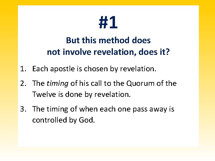 #1 But this method does not involve revelation, does it? 1. Each apostle is #1 But this method does not involve revelation, does it? 1. Each apostle is