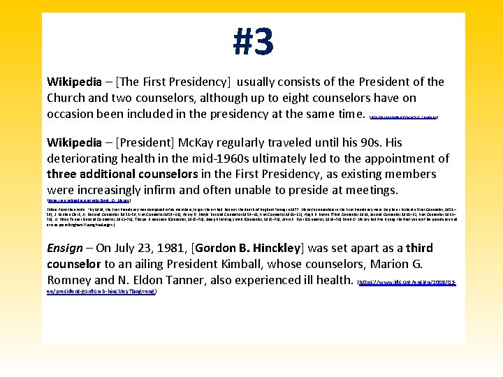 #3 Wikipedia – [The First Presidency] usually consists of the President of the Church