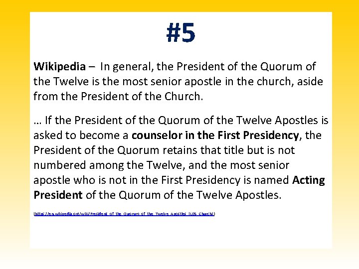 #5 Wikipedia – In general, the President of the Quorum of the Twelve is #5 Wikipedia – In general, the President of the Quorum of the Twelve is