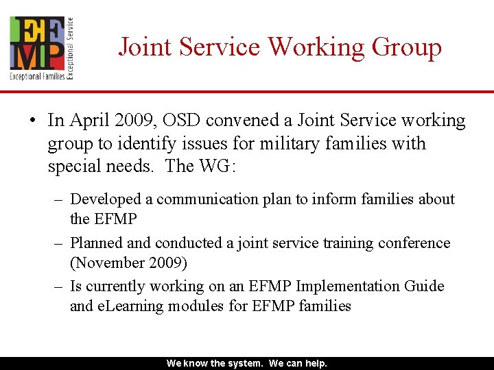 Joint Service Working Group • In April 2009, OSD convened a Joint Service working