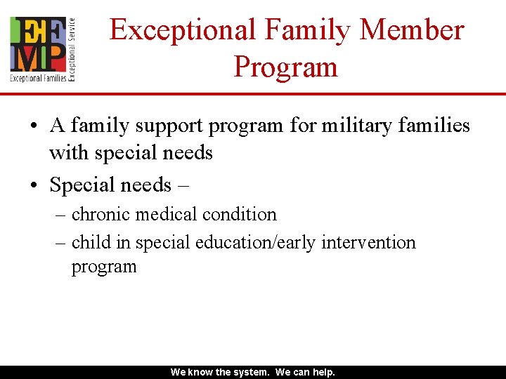 Exceptional Family Member Program • A family support program for military families with special