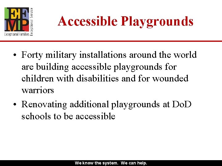 Accessible Playgrounds • Forty military installations around the world are building accessible playgrounds for