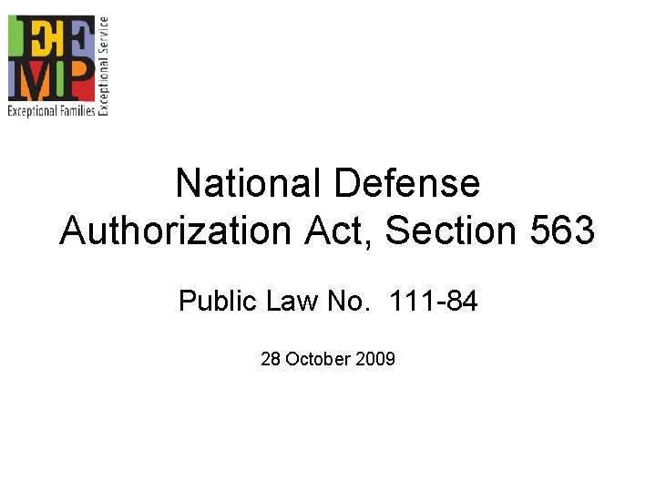 National Defense Authorization Act, Section 563 Public Law No. 111 -84 28 October 2009