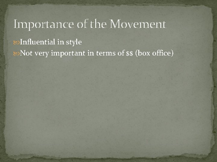 Importance of the Movement Influential in style Not very important in terms of $$