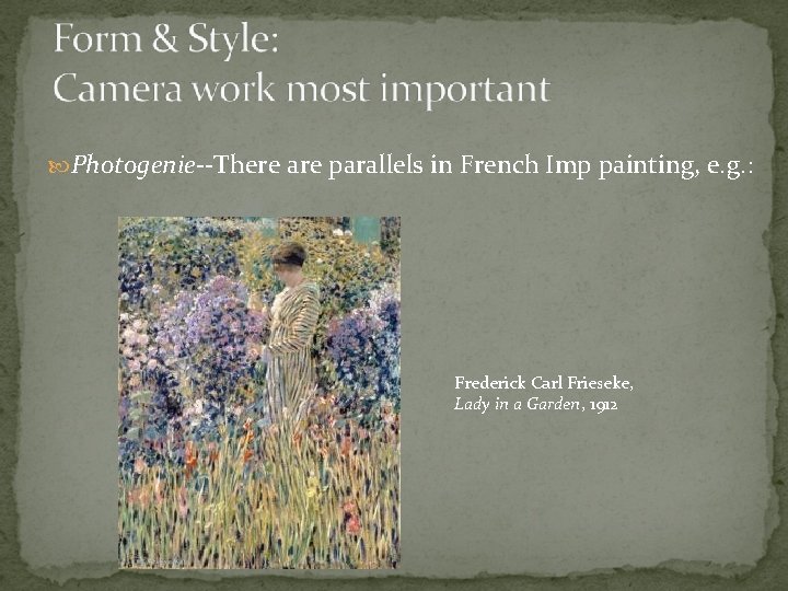  Photogenie--There are parallels in French Imp painting, e. g. : Frederick Carl Frieseke,