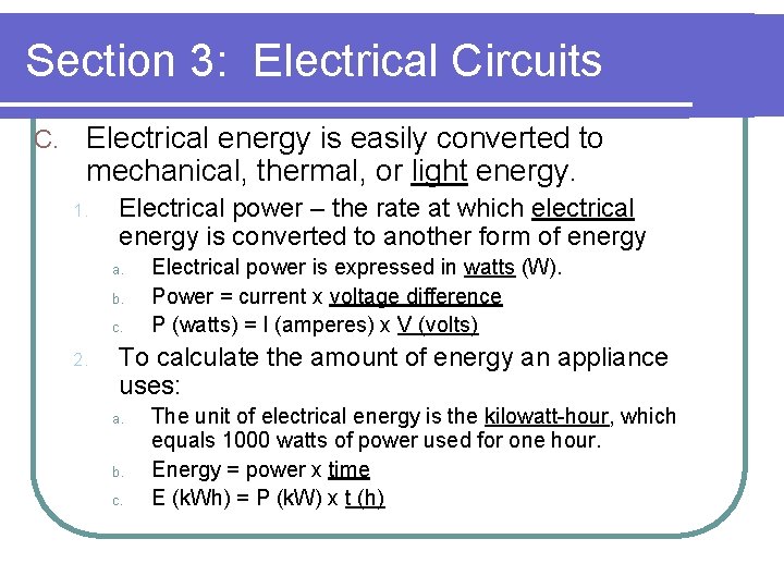 Section 3: Electrical Circuits C. Electrical energy is easily converted to mechanical, thermal, or