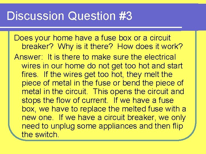 Discussion Question #3 Does your home have a fuse box or a circuit breaker?