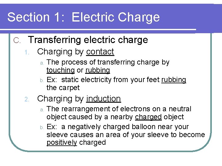 Section 1: Electric Charge C. Transferring electric charge 1. Charging by contact a. b.