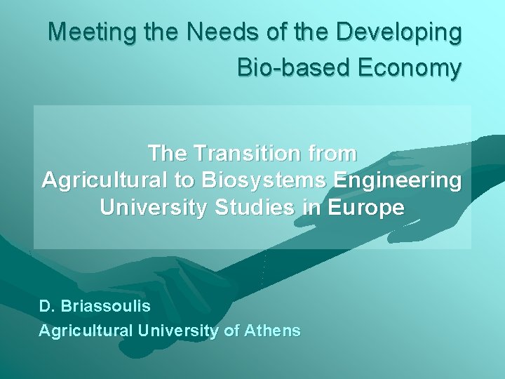 Meeting the Needs of the Developing Bio-based Economy The Transition from Agricultural to Biosystems