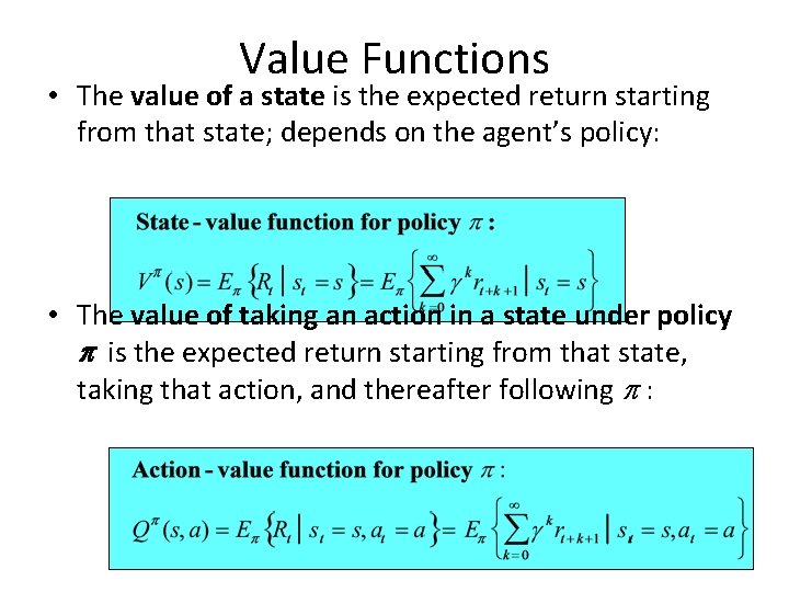 Value Functions • The value of a state is the expected return starting from