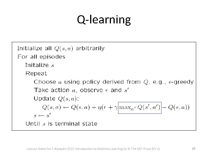 Q-learning Lecture Notes for E Alpaydın 2010 Introduction to Machine Learning 2 e ©
