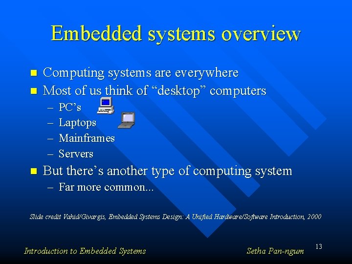 Embedded systems overview n n Computing systems are everywhere Most of us think of