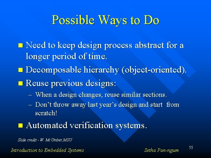 Possible Ways to Do Need to keep design process abstract for a longer period