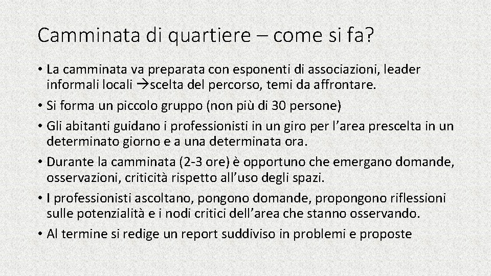 Camminata di quartiere – come si fa? • La camminata va preparata con esponenti