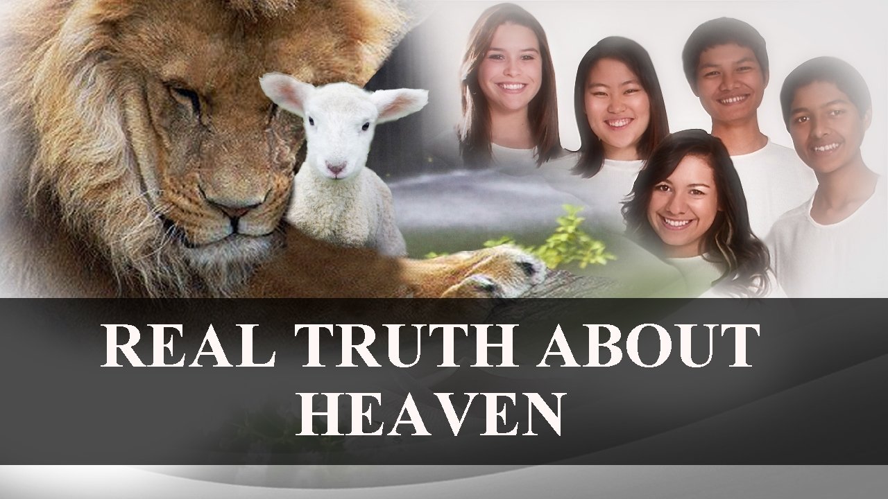 REAL TRUTH ABOUT HEAVEN 