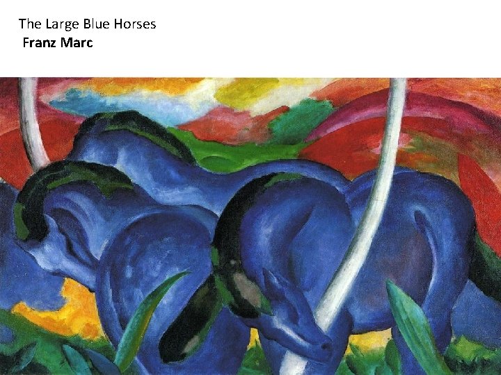 The Large Blue Horses Franz Marc The Large Blue Horses Franz Marc