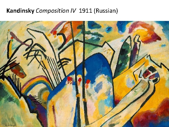 Kandinsky Composition IV 1911 (Russian) Kandinsky Composition IV 1911 (Russian)