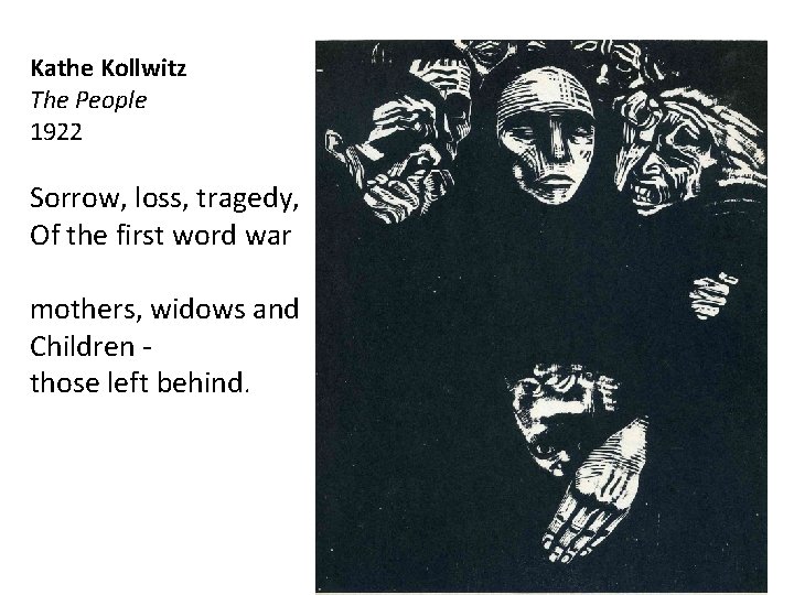 Kathe Kollwitz The People 1922 Sorrow, loss, tragedy, Of the first word war mothers, Kathe Kollwitz The People 1922 Sorrow, loss, tragedy, Of the first word war mothers,