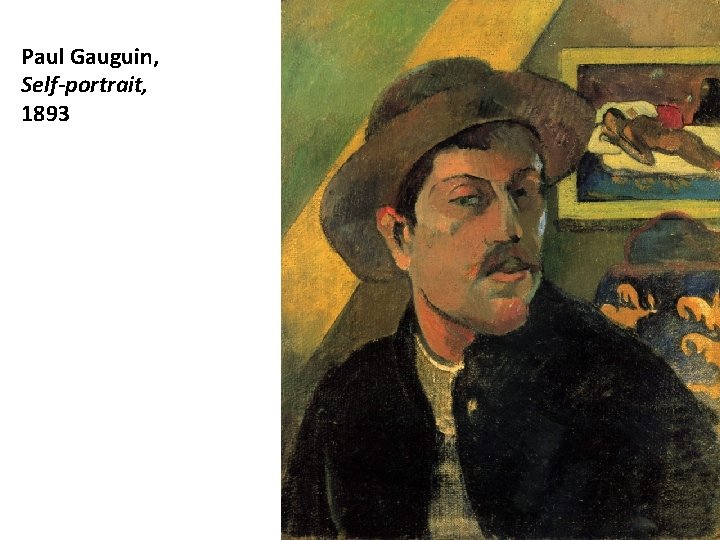 Paul Gauguin, Self-portrait, 1893 Paul Gauguin, Self-portrait, 1893