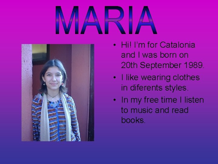  • Hi! I’m for Catalonia and I was born on 20 th September