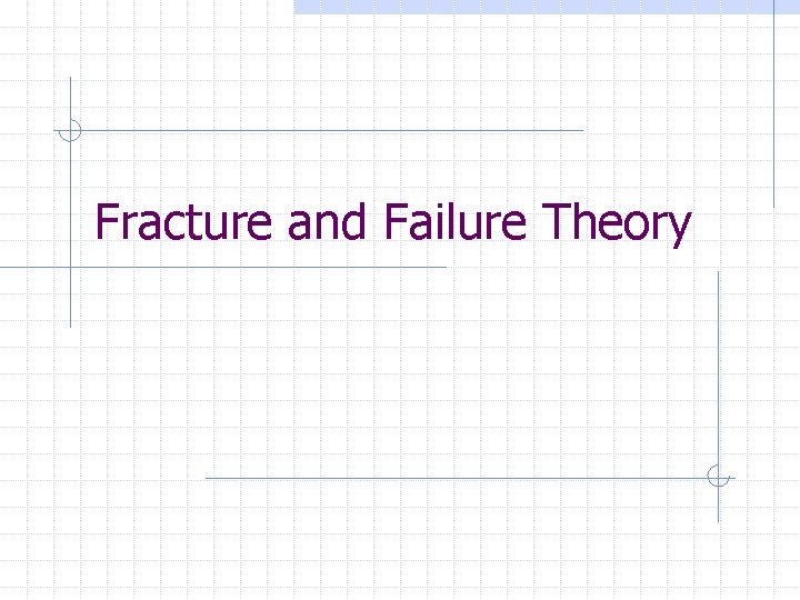 Fracture and Failure Theory 