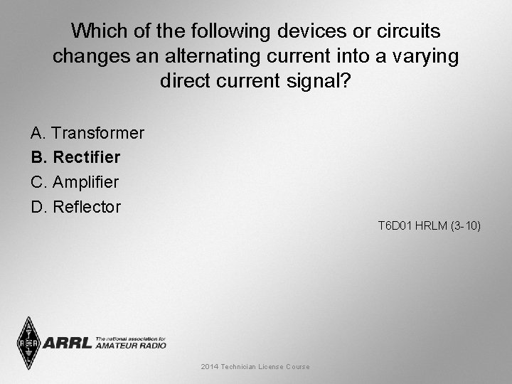 Which of the following devices or circuits changes an alternating current into a varying