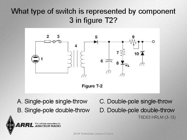 What type of switch is represented by component 3 in figure T 2? A.