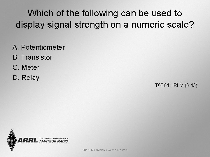 Which of the following can be used to display signal strength on a numeric