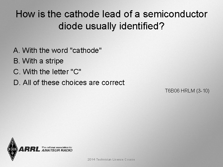 How is the cathode lead of a semiconductor diode usually identified? A. With the