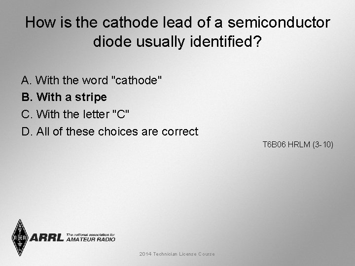 How is the cathode lead of a semiconductor diode usually identified? A. With the