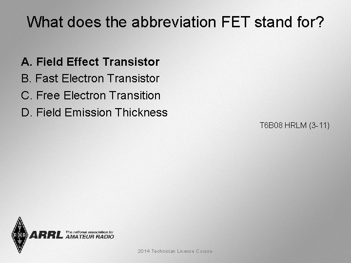 What does the abbreviation FET stand for? A. Field Effect Transistor B. Fast Electron