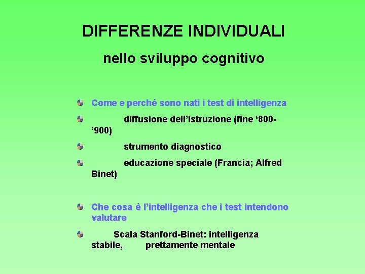 DIFFERENZE INDIVIDUALI nello sviluppo cognitivo Come e perché sono nati i test di intelligenza