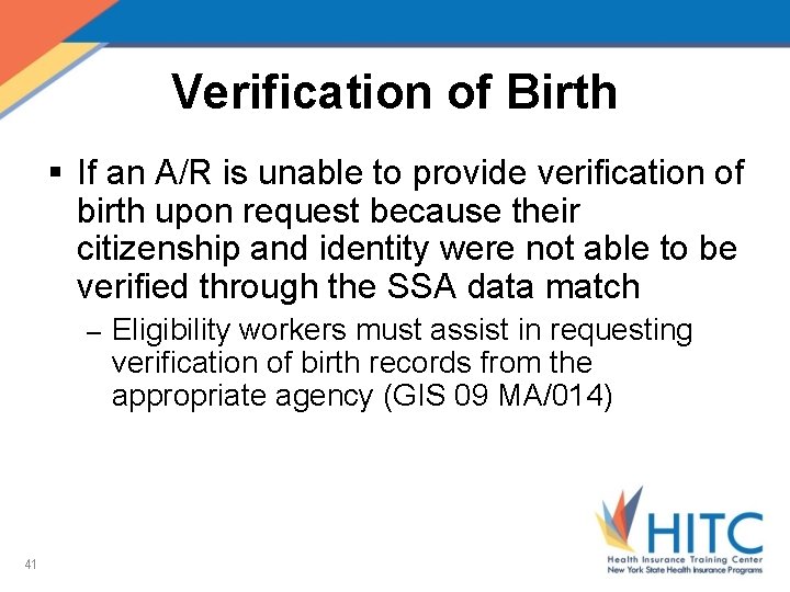 Verification of Birth § If an A/R is unable to provide verification of birth