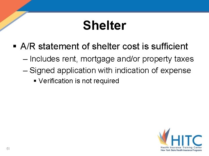 Shelter § A/R statement of shelter cost is sufficient – Includes rent, mortgage and/or