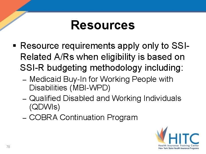 Resources § Resource requirements apply only to SSIRelated A/Rs when eligibility is based on