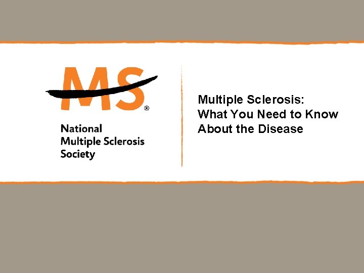 Multiple Sclerosis: What You Need to Know About the Disease 