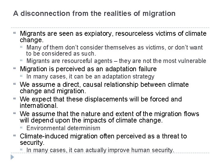 A disconnection from the realities of migration Migrants are seen as expiatory, resourceless victims