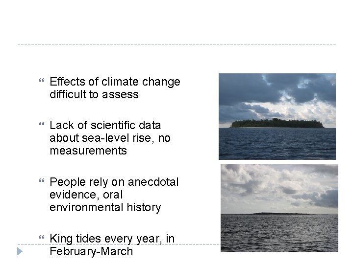  Effects of climate change difficult to assess Lack of scientific data about sea-level