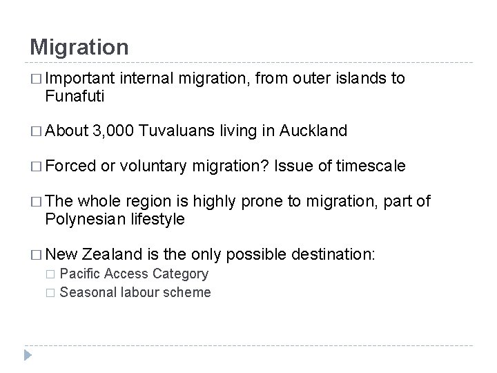 Migration � Important internal migration, from outer islands to Funafuti � About 3, 000