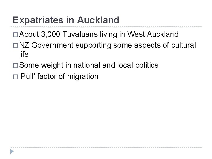 Expatriates in Auckland � About 3, 000 Tuvaluans living in West Auckland � NZ