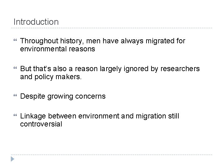 Introduction Throughout history, men have always migrated for environmental reasons But that’s also a