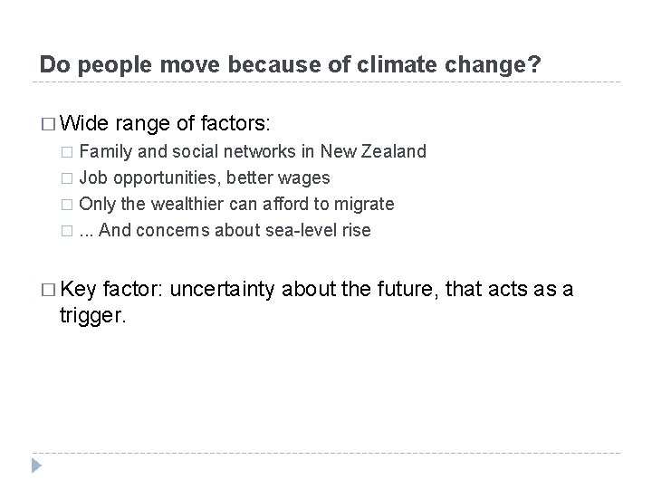 Do people move because of climate change? � Wide range of factors: Family and