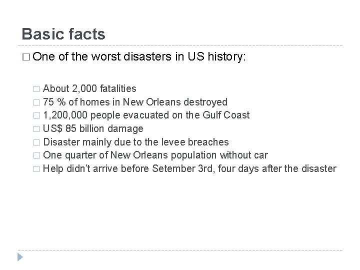 Basic facts � One of the worst disasters in US history: About 2, 000